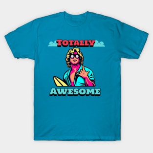 Totally Awesome 80s Surfer Dude T-Shirt